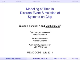 Modeling of Time in  Discrete-Event Simulation of  Systems-on-Chip Giovanni Funchal 1 , 2 and