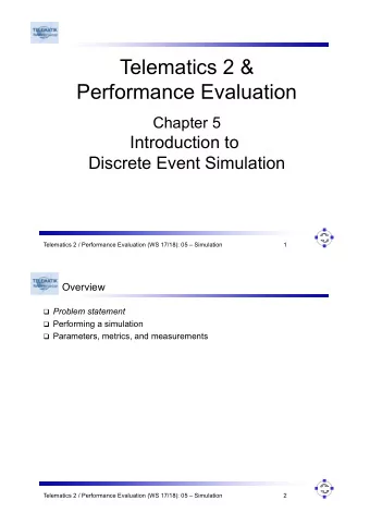 Telematics 2 &amp;  Performance Evaluation  Chapter 5  Introduction to  Discrete Event Simulation