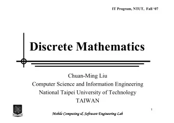 Discrete Mathematics  Chuan-Ming Liu  Computer Science and Information Engineering  National Taipei