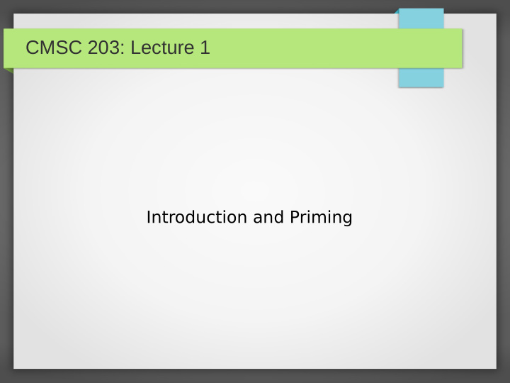 cmsc 203 lecture 1