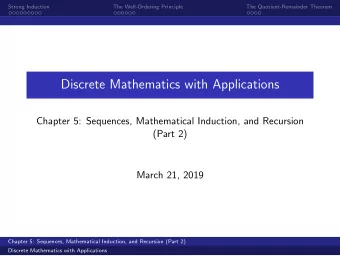 Discrete Mathematics with Applications  Chapter 5: Sequences, Mathematical Induction, and Recursion