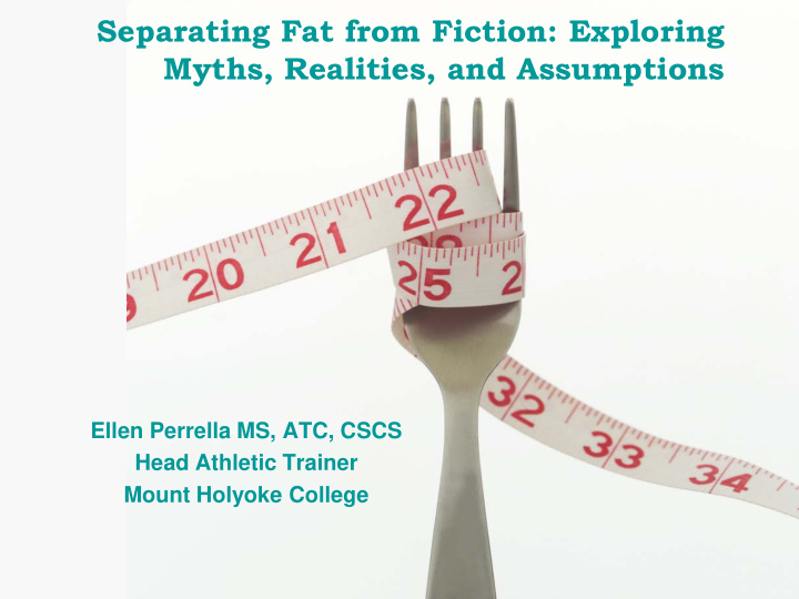separating fat from fiction exploring myths realities and