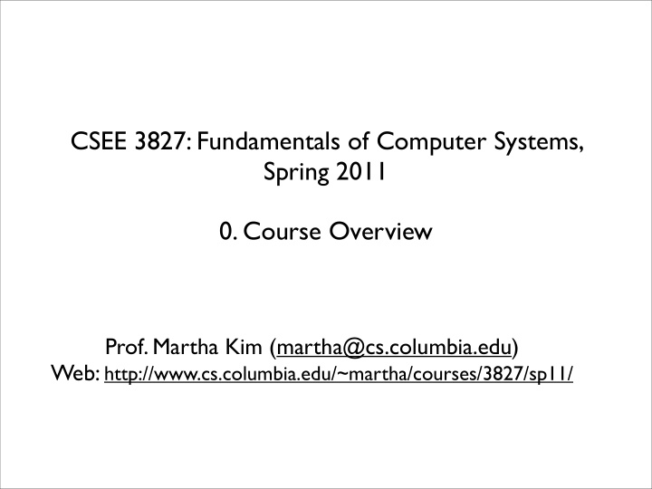csee 3827 fundamentals of computer systems spring 2011 0