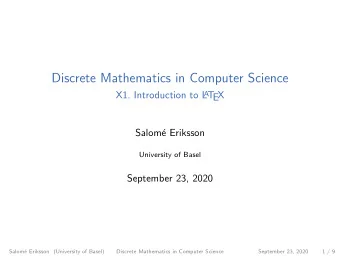 Discrete Mathematics in Computer Science  X1. Introduction to L A T  EX  Salom  e Eriksson