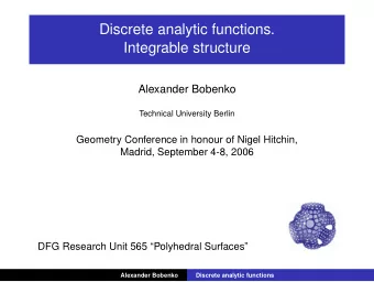 Discrete analytic functions.  Integrable structure  Alexander Bobenko  Technical University Berlin