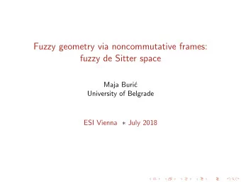 Fuzzy geometry via noncommutative frames:  fuzzy de Sitter space  Maja Buri  c  University of