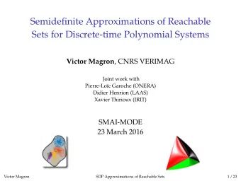 Semidefinite Approximations of Reachable  Sets for Discrete-time Polynomial Systems Victor Magron ,