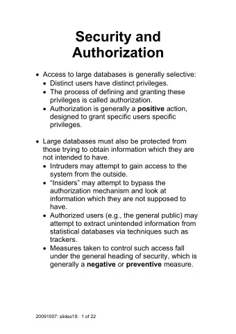 Security and  Authorization  Access to large databases is generally selective:  Distinct users