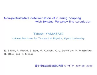 Non-perturbative determination of running coupling  with twisted Polyakov line calculation  Takeshi