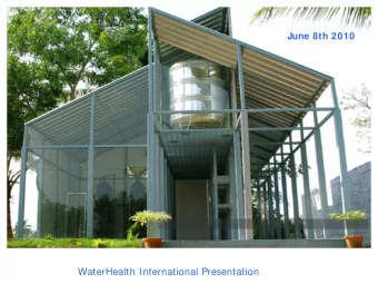 WaterHealth International Presentation WHI is an innovative, for profit business model bringing