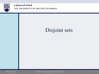 Disjoint sets  March 20, 2020  Cinda Heeren / Andy Roth / Geoffrey Tien  1  A data structure for