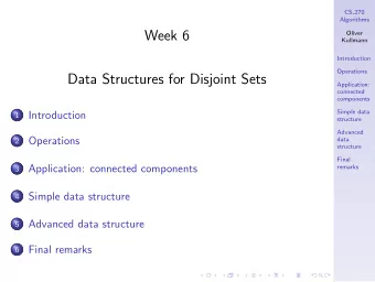 Week 6  Oliver  Kullmann  Introduction  Operations  Data Structures for Disjoint Sets  Application: