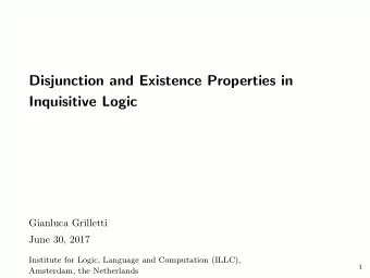Disjunction and Existence Properties in  Inquisitive Logic  Gianluca Grilletti  June 30, 2017