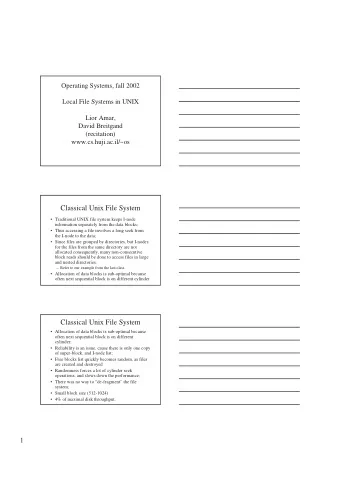 Classical Unix File System   Traditional UNIX file system keeps I-node  information separately