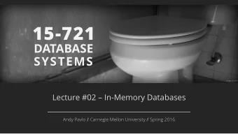 15-721  DATABASE  SYSTEMS  [Image Source]  Lecture #02  In-Memory Databases  Andy Pavlo /  /