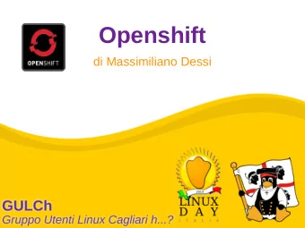Openshift  di Massimiliano Dessi  Openshift               Massimiliano Dessi  The linuxday 2014 in