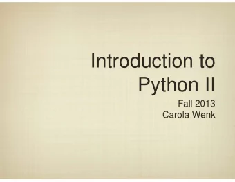Introduction to  Python II  Fall 2013  Carola Wenk  Where do programs live?  Hard Drive  lw