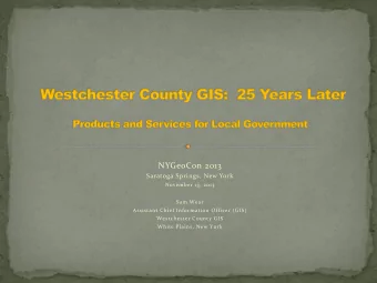 NYGeoCon 2013  Saratoga Springs, New York  November 13, 2013  Sam Wear  Assistant Chief Information