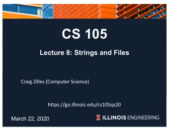CS 105  Lecture 8: Strings and Files  Craig Zilles (Computer Science)