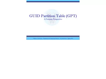GUID Partition Table (GPT)   A Forensic Perspective  Villanova University  Department of