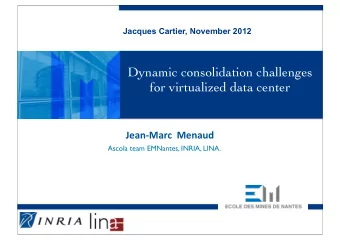 Dynamic consolidation challenges  for virtualized data center  A  Jean-Marc    Menaud