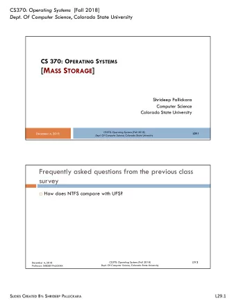 [M ASS S TORAGE ]  Shrideep Pallickara  Computer Science  Colorado State University CS370: