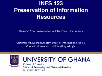 INFS 423  Preservation of Information  Resources Session 10  Preservation of Electronic