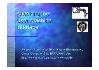 Attacking the  Attacking the  User-  -Machine  Machine  User  Interface  Interface  A speach