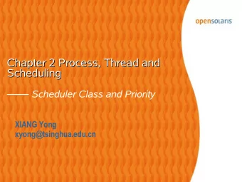 Chapter 2 Process, Thread and  Process, Thread and  Chapter 2  Scheduling  Scheduling