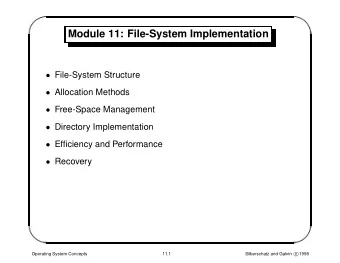 Module 11: File-System Implementation  File-System Structure  Allocation Methods