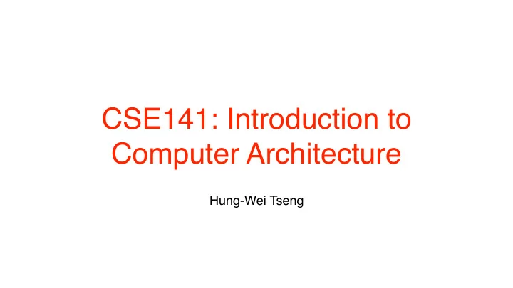 cse141 introduction to computer architecture