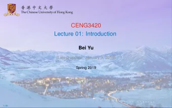 CENG3420  Lecture 01: Introduction  Bei Yu  (Latest update: January 9, 2019)  Spring 2019  1 / 50