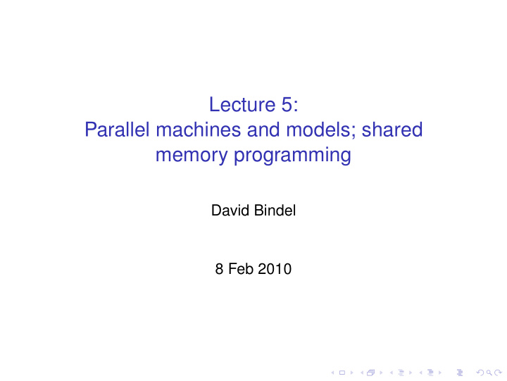 lecture 5 parallel machines and models shared memory