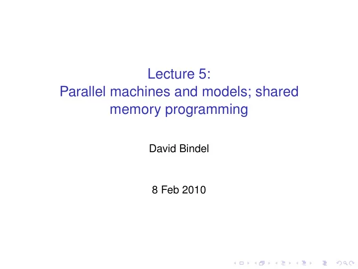 lecture 5 parallel machines and models shared memory