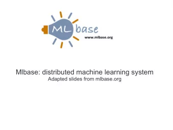 Mlbase: distributed machine learning system  Adapted slides from mlbase.org  S