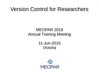 Version Control for Researchers  MEOPAR 2019  Annual Training Meeting  11-Jun-2019  Victoria  Doug
