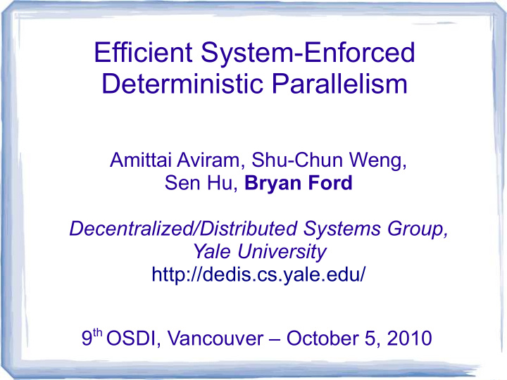 efficient system enforced deterministic parallelism