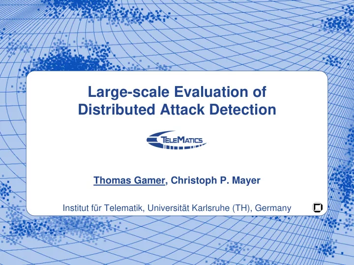 large scale evaluation of distributed attack detection