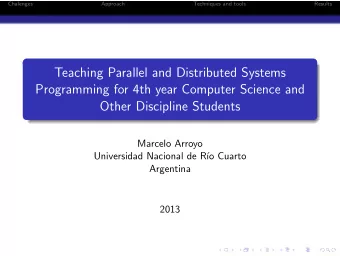 Teaching Parallel and Distributed Systems  Programming for 4th year Computer Science and  Other