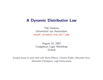 A Dynamic Distributive Law  Yde Venema  Universiteit van Amsterdam staff.science.uva.nl/  yde