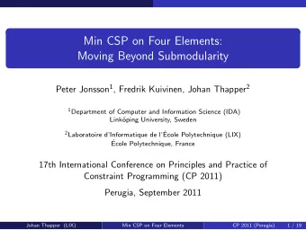 Min CSP on Four Elements:  Moving Beyond Submodularity Peter Jonsson 1 , Fredrik Kuivinen, Johan