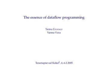 The essence of dataflow programming Tarmo U  Varmo V  aevad Kokel 2 ,