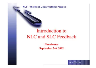 Introduction to  NLC and SLC Feedback  Nanobeams  September 26, 2002  Nan Phinney  Next Linear