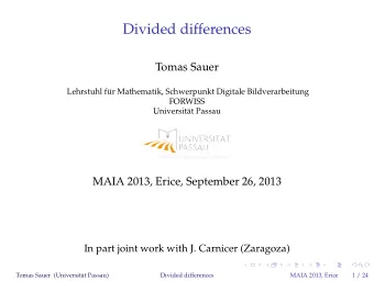 Divided differences  Tomas Sauer  Lehrstuhl fr Mathematik, Schwerpunkt Digitale Bildverarbeitung
