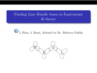 Finding Line Bundle bases in Equivariant  K-theory  J. Frias, J. Rossi, Advised by Dr. Rebecca