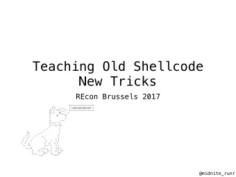 Teaching Old Shellcode  New Tricks  REcon Brussels 2017  @midnite_runr  Cest Moi  US Marine
