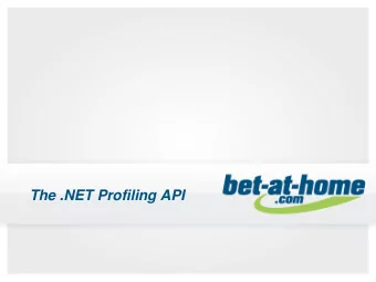 The .NET Profiling API  OVERVIEW    The .NET Profiler API is available since CLR/.NET Framework