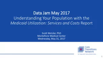 Data Ja  Jam May 2017  Understanding Your Population with the Medicaid Utilization: Services and