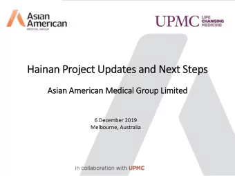 Hainan Project Updates and Next Steps  Asia  sian Ameri  rican Medic  ical  l Group Lim  Limit