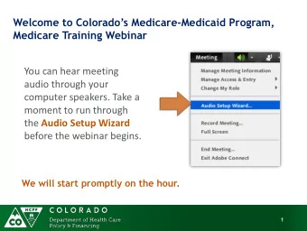 Medicare Training Webinar  You can hear meeting  audio through your  computer speakers. Take a